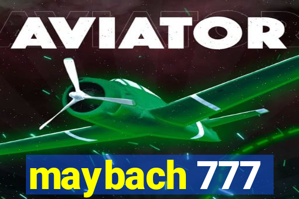 maybach 777